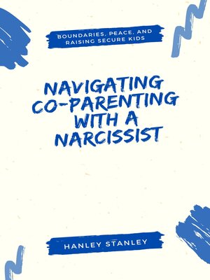 cover image of Navigating Co-Parenting with a Narcissist